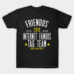 INTERNET FAMOUS TAG TEAM! T-Shirt